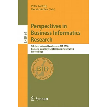 Perspectives in Business Informatics Research: 9th International Conference, BIR 2010 Rostock, Germany, September 29-October 1, 2010 Proceedings