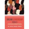 Dream Leadership Goals: Activating Our Leadership Potential