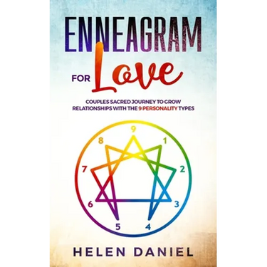 Enneagram For Love: Couples sacred journey to grow relationships with the 9 Personality types.