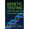 Genetic Testing and the Use of Information