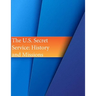 The U.S. Secret Service: History and Missions