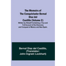 The Memoirs of the Conquistador Bernal Diaz del Castillo (Volume 2); Written by Himself Containing a True and Full Account of the Discovery and Conque