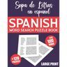 Spanish Word Search Large Print: Spanish Word Search Puzzle Book for Adults With Solutions - 120 Extra Large Print Word Search in Spanish for Adults a