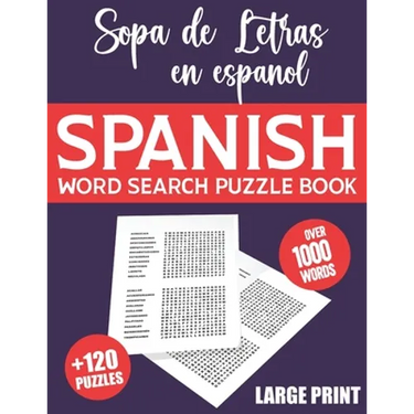 Spanish Word Search Large Print: Spanish Word Search Puzzle Book for Adults With Solutions - 120 Extra Large Print Word Search in Spanish for Adults a