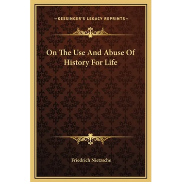 On The Use And Abuse Of History For Life