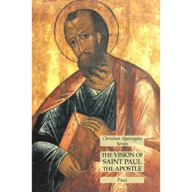 The Vision of Saint Paul the Apostle: Christian Apocrypha Series