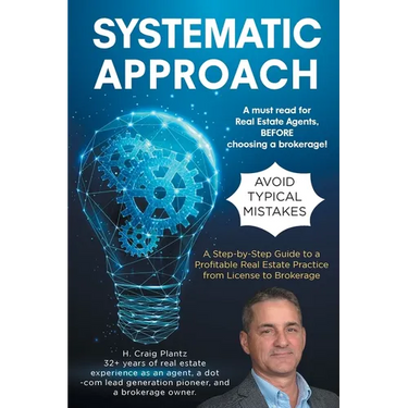 Systematic Approach: A Step-by-Step Guide to a Profitable Real Estate Practice from License to Brokerage