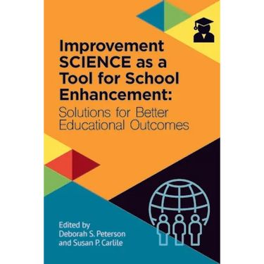 Improvement Science as a Tool for School Enhancement: Solutions for Better Educational Outcomes
