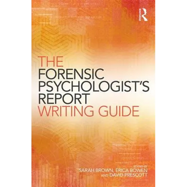 The Forensic Psychologist's Report Writing Guide