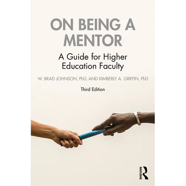 On Being a Mentor: A Guide for Higher Education Faculty