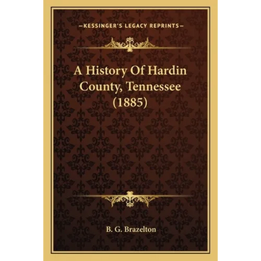 A History Of Hardin County, Tennessee (1885)