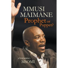 Mmusi Maimane - Prophet or Puppet?