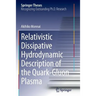 Relativistic Dissipative Hydrodynamic Description of the Quark-Gluon Plasma