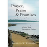 Prayer, Praise & Promises: A Daily Walk Through the Psalms