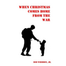 When Christmas Comes Home from the War