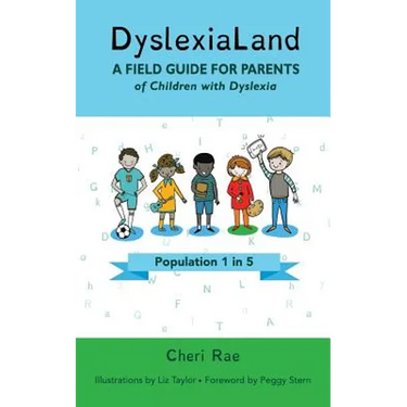 DyslexiaLand: A Field Guide for Parents of Children with Dyslexia