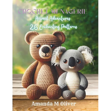 Crochet Menagerie: Animal Adventures - 26 Enchanting Patterns