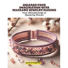 Unleash Your Imagination with Macrame Jewelry Making: Your Ultimate Guide to Mastering The Art