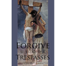 Forgive us our Trespasses