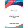 Pericles V1: A Tale Of Athens In The Eighty-Third Olympiad (1846)