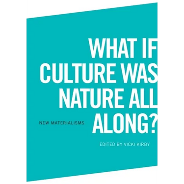 What If Culture Was Nature All Along?
