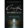 Crucifix of Awareness: Battle to Self-Mastery