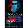 Froggers: A Front Row Seat to Undercover Police Work