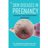 Skin Diseases in Pregnancy: Overview and Management