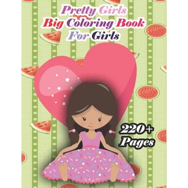 Pretty Girls Big Coloring Book for Kids: A cute girl book that kids love: books for kids ages 4-8