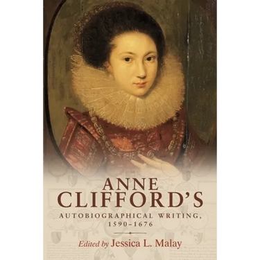 Anne Clifford's Autobiographical Writing, 1590-1676