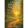 A 90 Day Journey With God