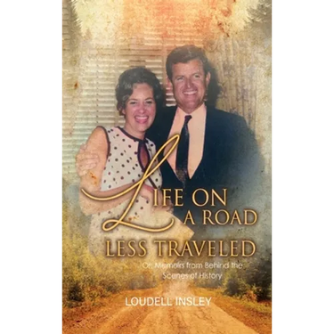 Life On A Road Less Traveled: Or, Memoirs from Behind the Scenes of History