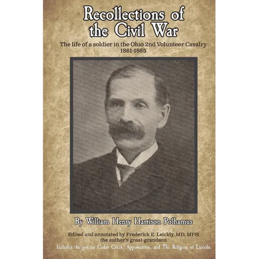 Recollections of the Civil War: The life of a soldier in the Ohio 2nd Volunteer Cavalry - 1861-1865