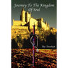 Journey to the Kingdom of Soul: Written By: Everlazt