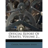Official Report of Debates, Volume 2...