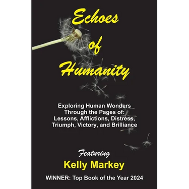 Echoes of Humanity: Exploring Human Wonders Through the Pages of: Lessons, Affliction, Triumph, Victory and Brilliance