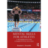 Mental Skills for Athletes: A Workbook for Competitive Success