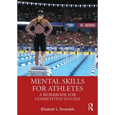 Mental Skills for Athletes: A Workbook for Competitive Success