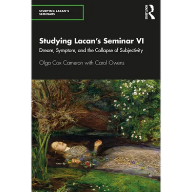 Studying Lacan's Seminar VI: Dream, Symptom, and the Collapse of Subjectivity