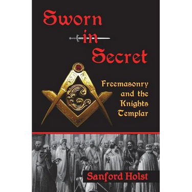 Sworn in Secret: Freemasonry and the Knights Templar