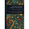 The Ballads and Songs of Yorkshire