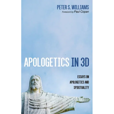 Apologetics in 3D: Essays on Apologetics and Spirituality