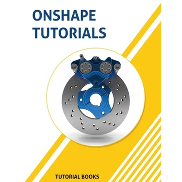 Onshape Tutorials: Part Modeling, Assemblies, and Drawings