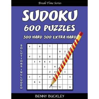 Sudoku 600 Puzzles, 300 Hard and 300 Extra Hard. Solutions Included: A Break Time Series Book