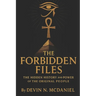 The Forbidden Files: The Hidden History and Power of the Original People.: Uncovering the Ancient Truths They Tried to Erase.