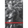 E.B. White on Dogs