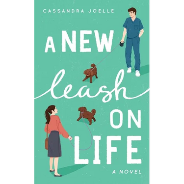 A New Leash on Life: A Christian Dog-Mom Rom-Com, Book 1