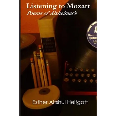 Listening to Mozart: Poems of Alzheimer's