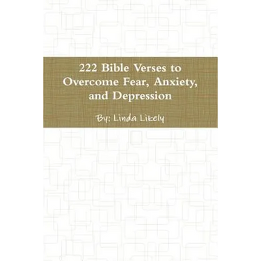222 Bible Verses to Overcome Fear, Anxiety, and Depression