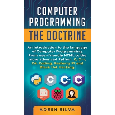 Computer Programming The Doctrine: An introduction to the language of computer programming. From user-friendly HTML to the more advanced Python. C, C+